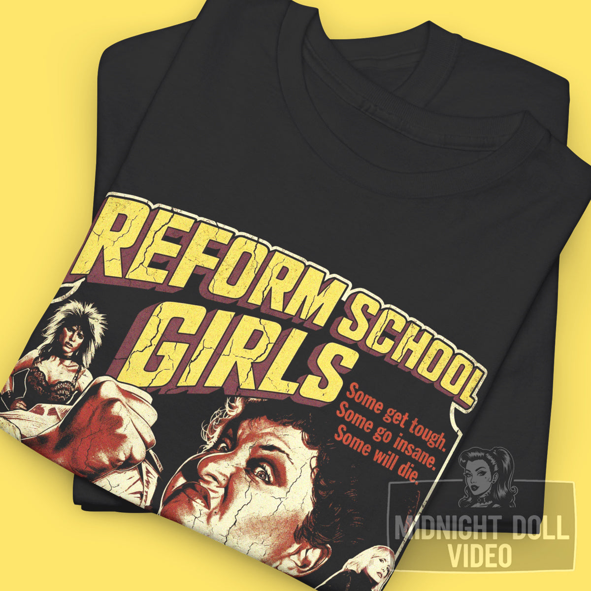 REFORM SCHOOL GIRLS (1986) - "SOME GET TOUGH. SOME GO INSANE. SOME WILL DIE." T-SHIRT