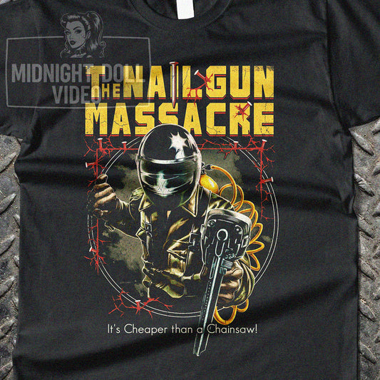 THE NAILGUN MASSACRE (1985) - "IT'S CHEAPER THAN A CHAINSAW!" VINTAGE SHIRT